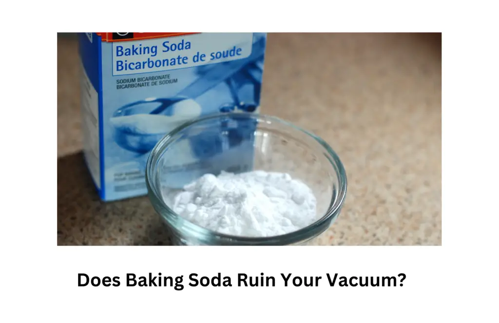 does-baking-soda-ruin-your-vacuum-top-4-things-to-know